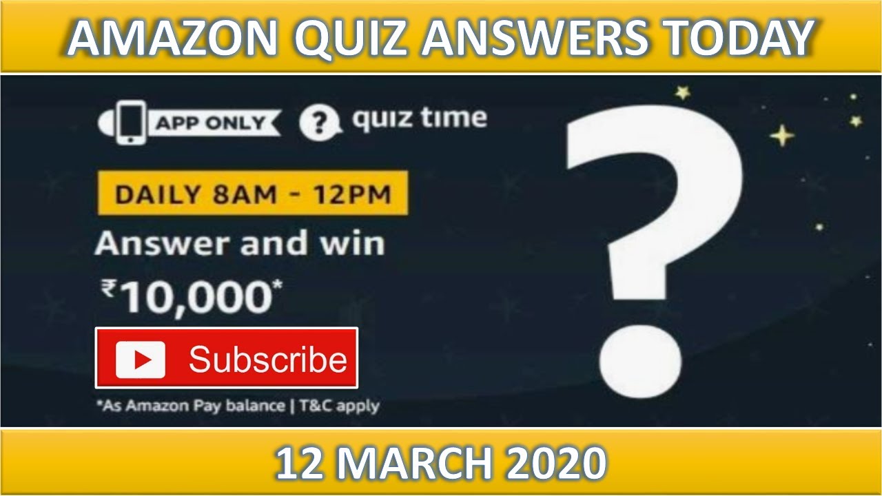 AMAZON QUIZ ANSWERS TODAY/WIN 10,000/12 MARCH 2020