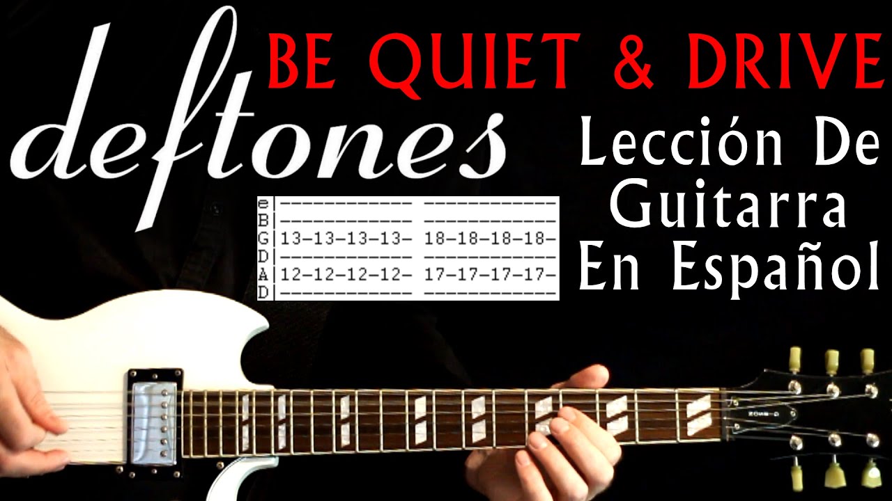 Como Tocar Deftones Be Quiet And Drive Far Away Guitarra Tabs Y Leccion