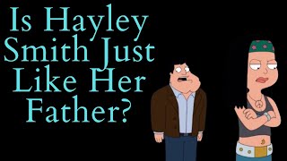 Is Hayley Smith Just Like Her Father (American Dad Video Essay)