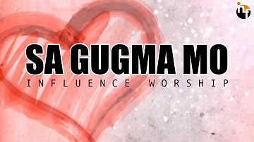 SA GUGMA MO | INFLUENCE WORSHIP Official Lyric Video
