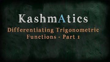 A Level Maths - Differentiating Trigonometric Functions
