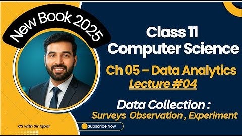 Data Collection | Surveys, Observations & Experiments | Class 11 Computer Science Chapter 5