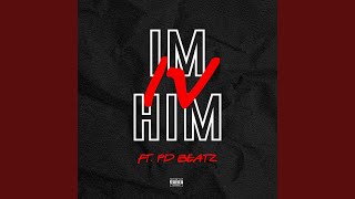 Im Him (feat. PD Beatz)