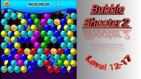 Bubble Shooter 2 By Ilyon (Level 12-17)