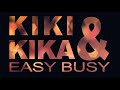 Kiki  kika  easy busy