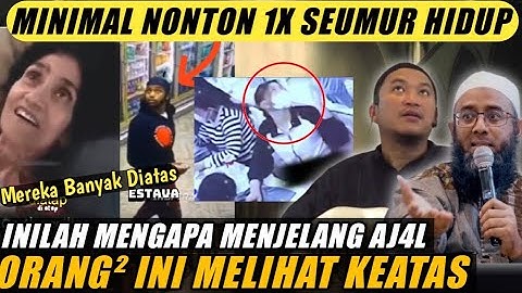 MERINDING‼️Hanya Islam Yg Bisa Jelaskan,Mengapa Mereka Selalu Melihat Keatas,Sebelum Aj4L Menjemput