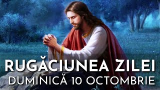 Rugăciunea Zilei Duminică 10 Octombrie 2021 🙏 Rugăciune Scurtă Pentru O Zi Binecuvântată