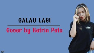 GALAU LAGI - VICKY SALAMOR Cover by Ketrin Peto