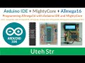 Arduino IDE + MightyCore + ATmega16 | Programming ATmega16 with Arduino IDE and MightyCore