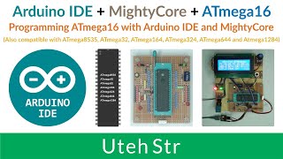 Arduino IDE + MightyCore + ATmega16 | Programming ATmega16 with Arduino IDE and MightyCore