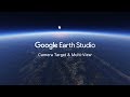 Google Earth Studio - Camera Target & Multi-View