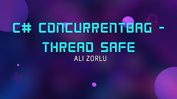 8- ) ConcurrentBag & Thread Safe- .Net  Parallel Programming