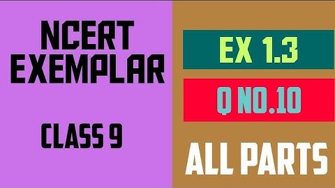 Class 9 NCERT Maths Chapter 1 Number Systems || Exercise 1.3, Q10 All Parts From NCERT EXEMPLAR