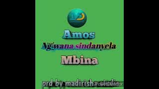 Amos ng'wana sindanyela Mbina official audio