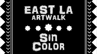 Sin Color - East Los Angeles Artwalk: Viva La Mujer - March 2015 Edition