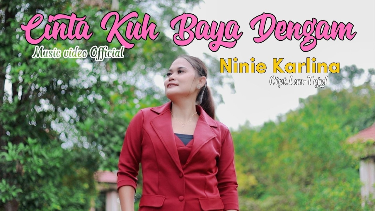 CINTA KUH BAYA DENGAM-By-NINIE KARLINA -CIPT-LANTEJUL (-VIDEO MUSIC OFFICIAL)2026