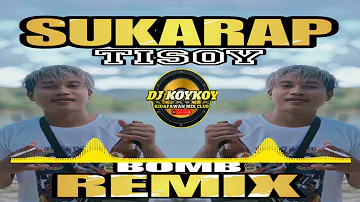 SUKARAP PATISOY - BOMB REMIX | DJ KOYKOY REMIX