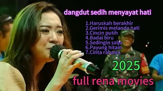Haruskah berakhir, gerimis melanda hati, dangdut sedih menyayat hati full rena movies