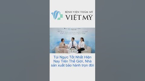 Túi Ngực Tốt Nhất Hiện Nay Trên Thế Giới, Nhà sản xuất bảo hành trọn đời