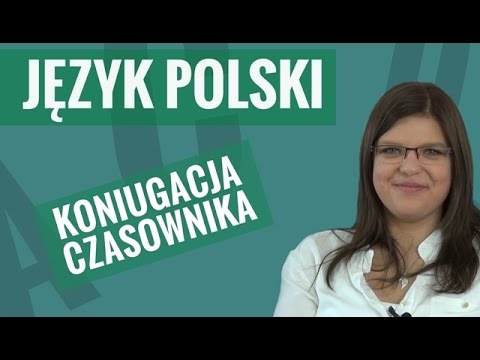 Język polski - Koniugacja czasownika