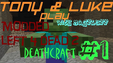 Tony & Luke play: Modded left4dead 2 with Magfluff, Deathcraft part 1