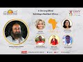 Building A ResilientAfrica Live With Willice Onyango And Gurudev Sri Sri Ravi Shankar