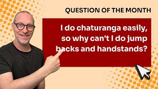 I do chaturanga easily, so why can't I do jump backs and handstands?