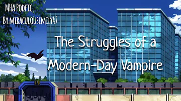 The Struggles of a Modern-Day Vampire [MHA PODFIC]