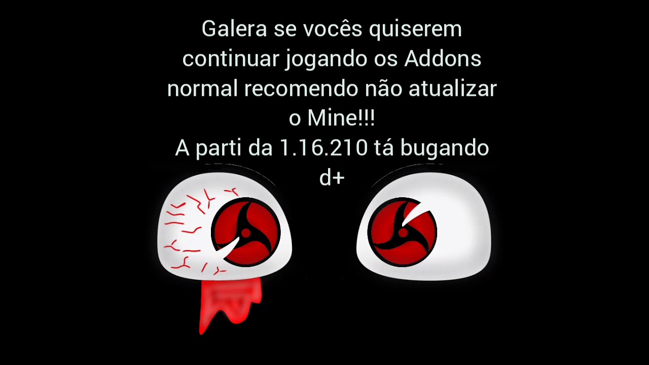 NÃO ATUALIZEM O MINECRAFT PARA A VERSÃO 1.16.210(caso ainda queiram jogar os addons de boas)!!