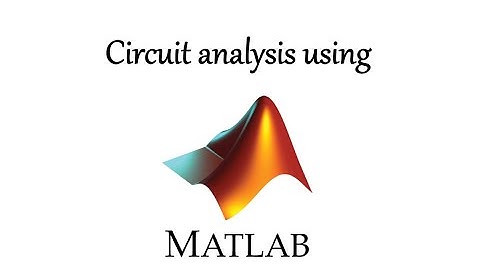 Circuit analysis using MatLab