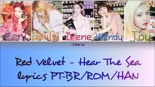 Red Velvet (레드벨벳) - Hear the Sea (바다가 들려) [LEGENDADO PT-BR LYRICS{Color Coded PT-BR/ROM/HAN}]