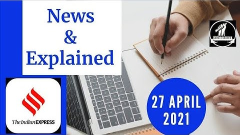 27th April 2021 | Gargi Classes News & Explained Analysis
