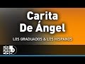 Carita de ngel los hispanos y los graduados  audio