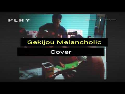 Gekijou Melancholic (Cover)