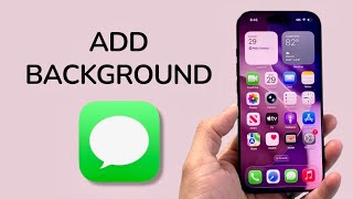 How To Add Background On iMessage On Your iPhone