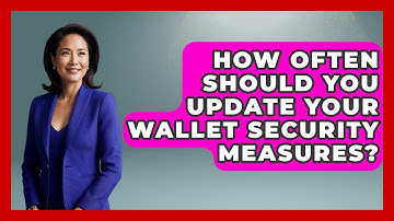 How Often Should You Update Your Wallet Security Measures? | All About Crypto Exchanges News