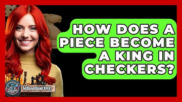 How Does a Piece Become a King in Checkers? - The Board Game Xpert