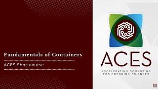 ACES: Fundamentals of Containers (Fall 2024)