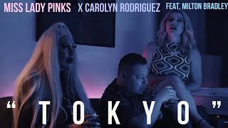 TOKYO (OFFICIAL MUSIC VIDEO) MISS LADY PINKS aka Pinky Rozey CAROLYN RODRIGUEZ, FEAT. MILTON BRADLEY