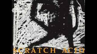 Video thumbnail of "Scratch Acid - Albino Slug"