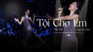 Video thumbnail of "Hà Nhi xót xa hát " Tội Cho Em "  vì có ai đợi suốt 5 năm chỉ để nhận lại hai từ biết ơn"