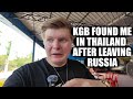 Kgb found me in thailand after leaving russia