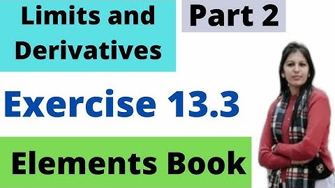 Exercise -13.3(Part-2) #Limits#Derivatives#Elements Book