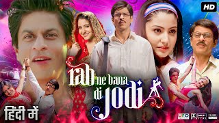 Rab Ne Bana Di Jodi Full Movie | Shah Rukh Khan | Anushka Sharma | Vinay Pathak | Review \& Fact