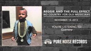 Watch Reggie  The Full Effect Guerrera video