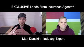 EXCLUSIVE Roofing Leads From Insurance Agents? Interview w/ The Industry Expert Matt Danskin