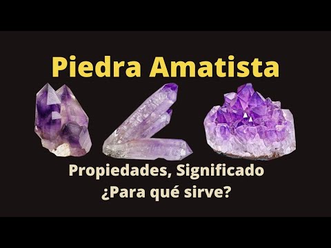 Piedra Amatista, Significado, Propiedades ¿Para qué sirve el cristal?