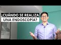 ¿Cuándo se realiza una endoscopía?