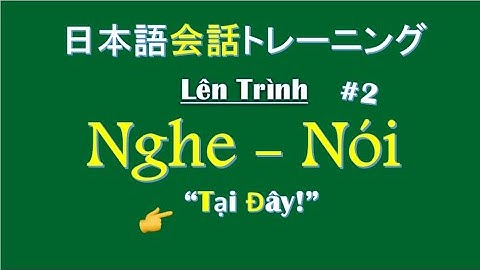 Nghe Để Nói Tiếng Nhật Tốt Hơn | Japanese Listening Comprehension Practice 2