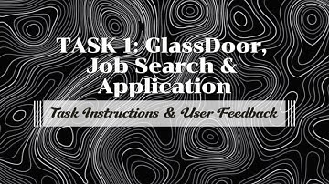 Task 1: GlassDoor Job Search and Application (Task Instructions and User Feedback)